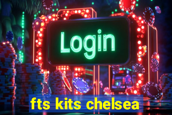 fts kits chelsea